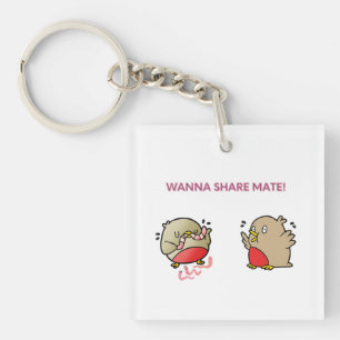 Wanna share mate! key ring