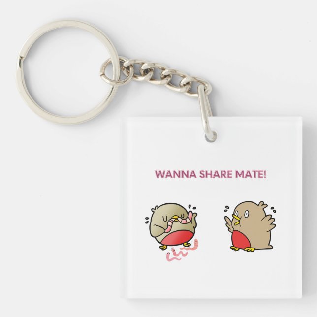 Wanna share mate! key ring (Front)