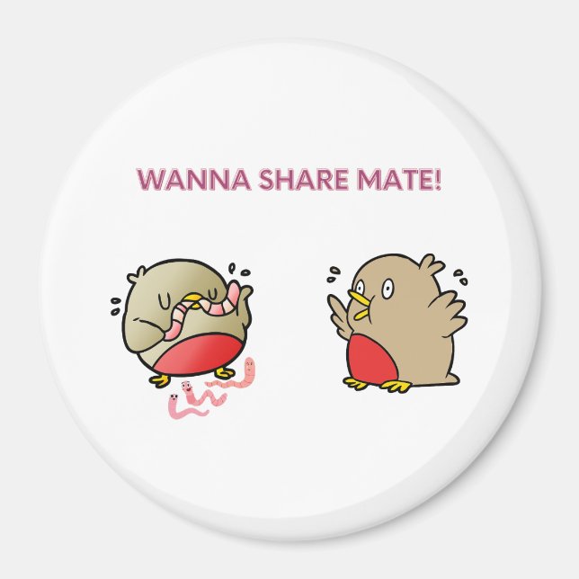 Wanna share mate! magnet (Front)