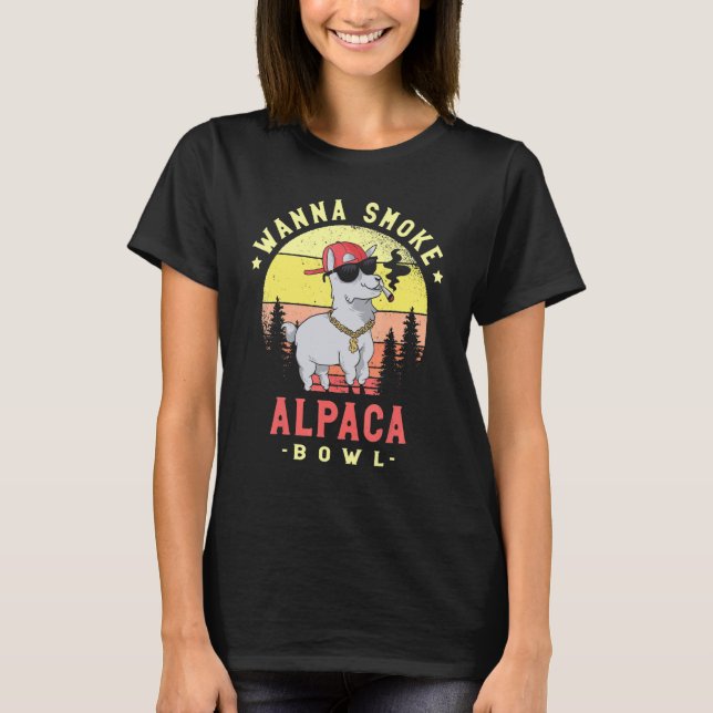 Wanna Smoke Alpaca Bowl Camelid Mammal Alpaca   T-Shirt (Front)