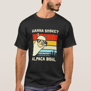 Wanna Smoke? Alpaca Bowl Design T-Shirt