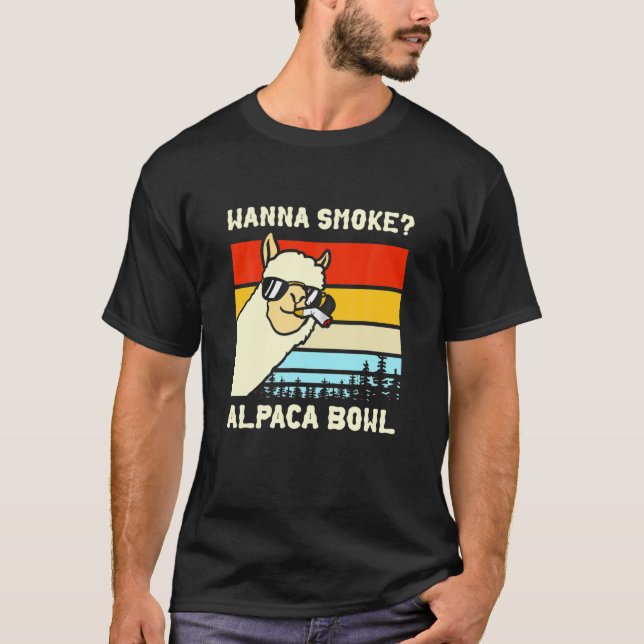 Wanna Smoke? Alpaca Bowl Design T-Shirt (Front)