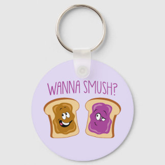 Wanna Smush? Key Ring
