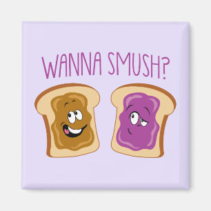 Wanna Smush? Magnet