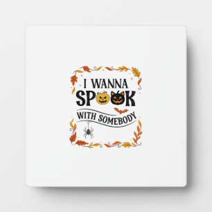 Wanna Spook Somebody Halloween Pumpkins Spider Bat Plaque