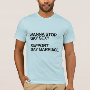 WANNA STOP GAY MARRIAGE -.png T-Shirt