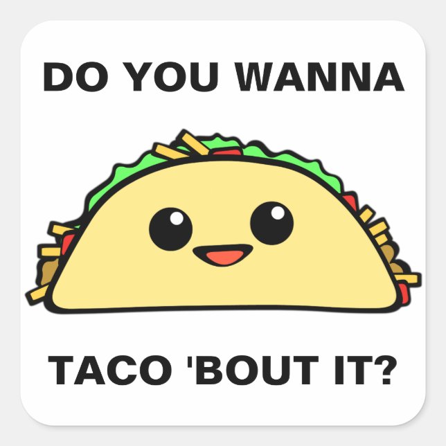 Wanna Taco Bout It Square Sticker (Front)
