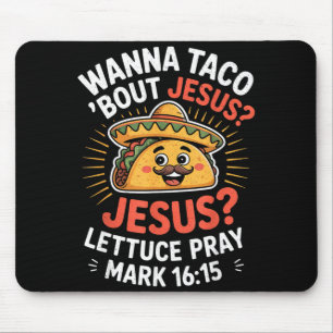 Wanna Taco Bout Jesus Christian Bible Verse Mouse Mat