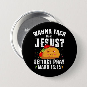 Wanna Taco Bout Jesus Cinco de Mayo Christian  7.5 Cm Round Badge