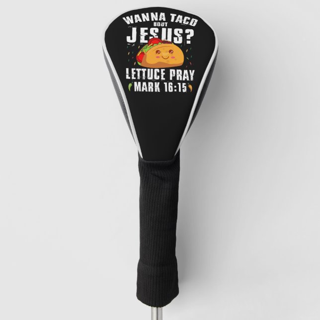Wanna Taco Bout Jesus Cinco de Mayo Christian  Golf Head Cover (Front)