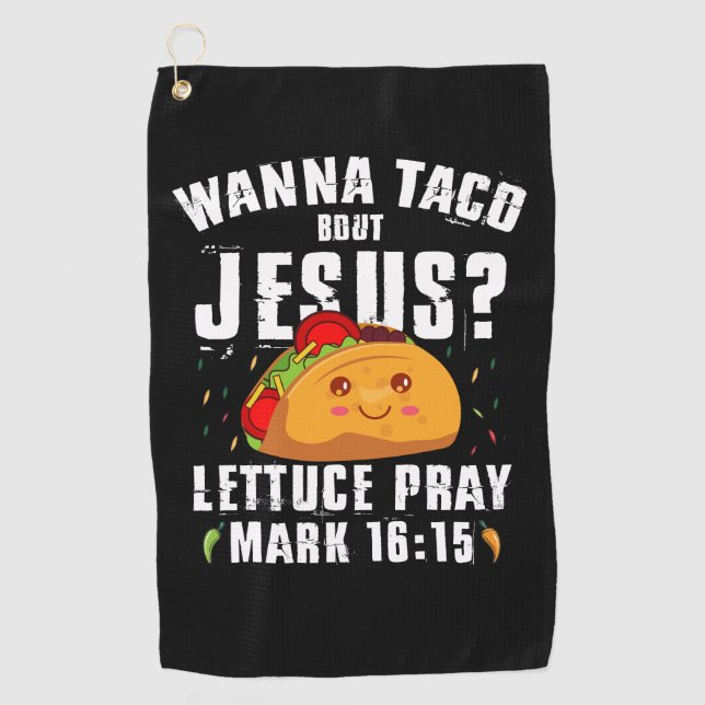 Wanna Taco Bout Jesus Cinco de Mayo Christian  Golf Towel (Front)