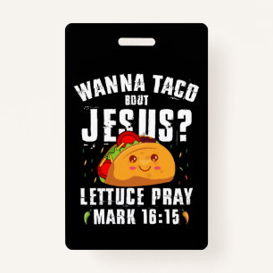 Wanna Taco Bout Jesus Cinco de Mayo Christian  ID Badge