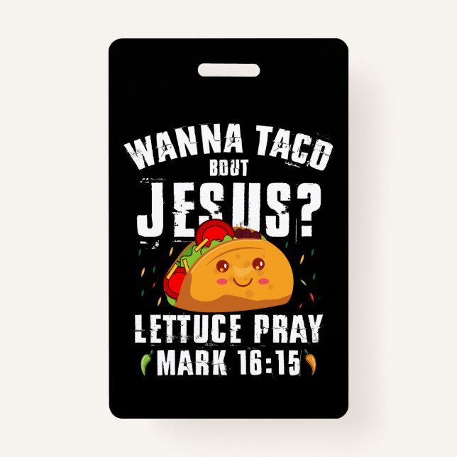 Wanna Taco Bout Jesus Cinco de Mayo Christian  ID Badge (Front)