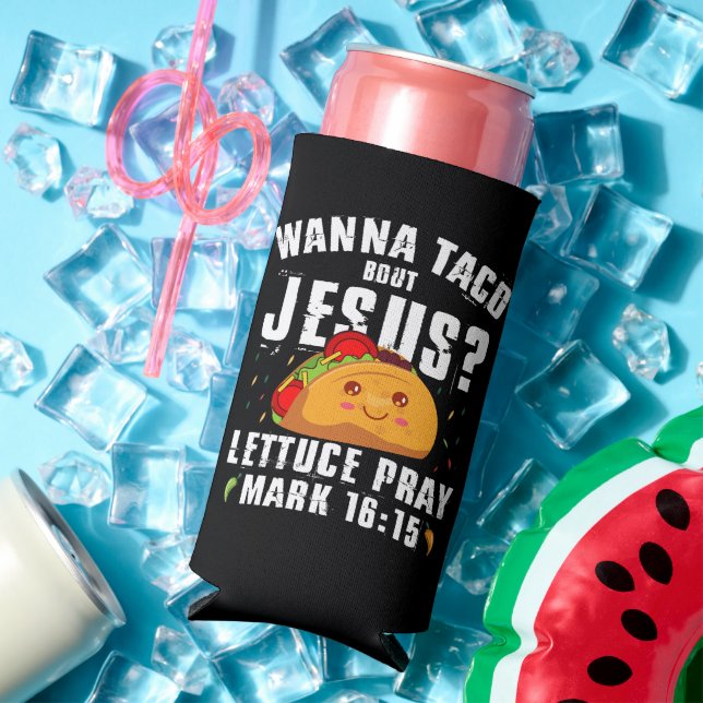 Wanna Taco Bout Jesus Cinco de Mayo Christian  Seltzer Can Cooler (In Situ Summer)