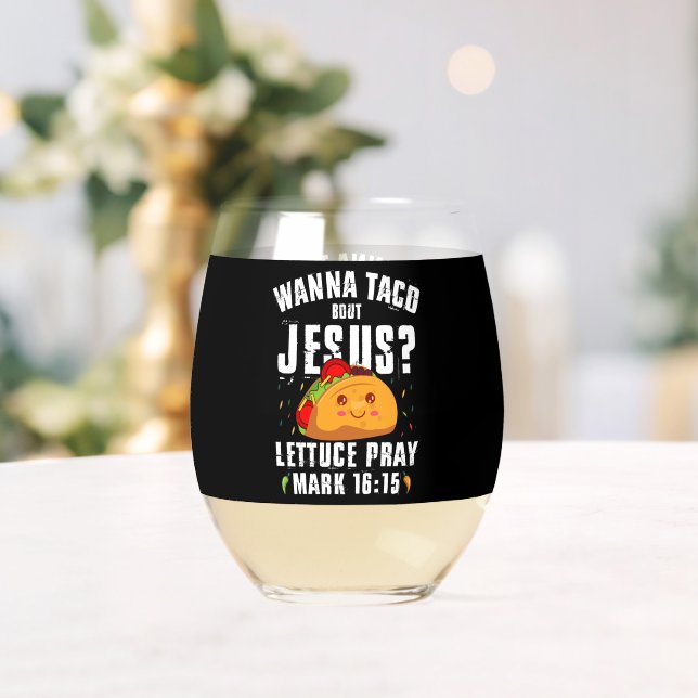 Wanna Taco Bout Jesus Cinco de Mayo Christian  Stemless Wine Glass (Insitu (Wedding))