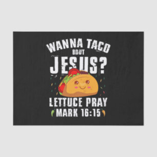 Wanna Taco Bout Jesus Cinco de Mayo Christian  Tissue Paper