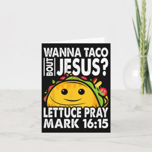 Wanna Taco Bout Jesus Cinco De Mayo Let's Fiesta Card