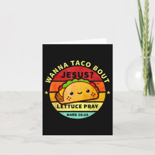 Wanna Taco Bout Jesus Cinco De Mayo Pun Women Men Card