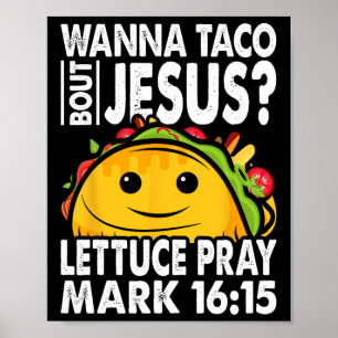 Wanna Taco Bout Jesus Cinco De Mayo Pun Women Men Poster