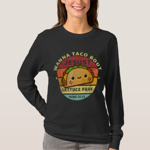 Wanna Taco Bout Jesus Cinco de Mayo Pun Women Men T-Shirt