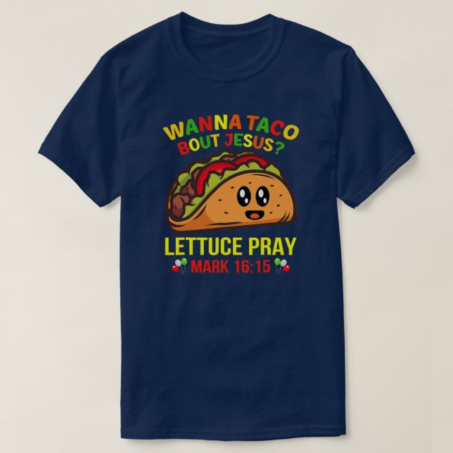 Wanna Taco Bout Jesus Cinco De Mayo Pun Women Men T-Shirt (Design Front)