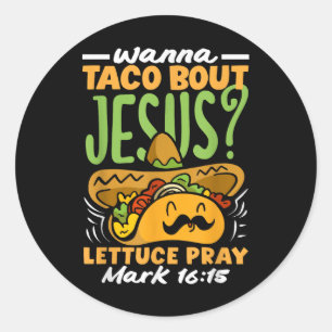 Wanna Taco Bout Jesus Cinco De Mayo Women Men Chri Classic Round Sticker