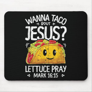 Wanna Taco Bout Jesus Cinco De Mayo Women Men Chri Mouse Mat