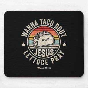 Wanna Taco Bout Jesus Cinco De Mayo Women Men Chri Mouse Mat