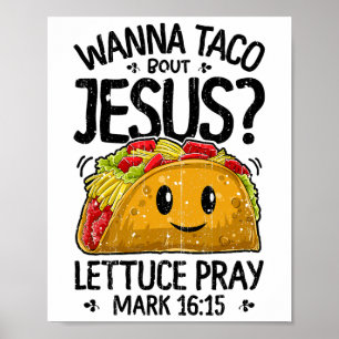 Wanna Taco Bout Jesus Cinco De Mayo Women Men Chri Poster