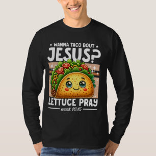 Wanna Taco Bout Jesus Lettuce Pray Cinco de Mayo C T-Shirt