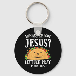 Wanna Taco Bout Jesus Shirt Cinco De Mayo Christia Key Ring
