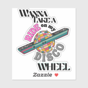 Wanna Take a Ride Sticker