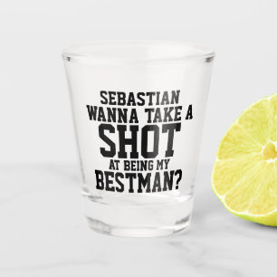Wanna take a shot at being my bestman Personalised Shot Glass