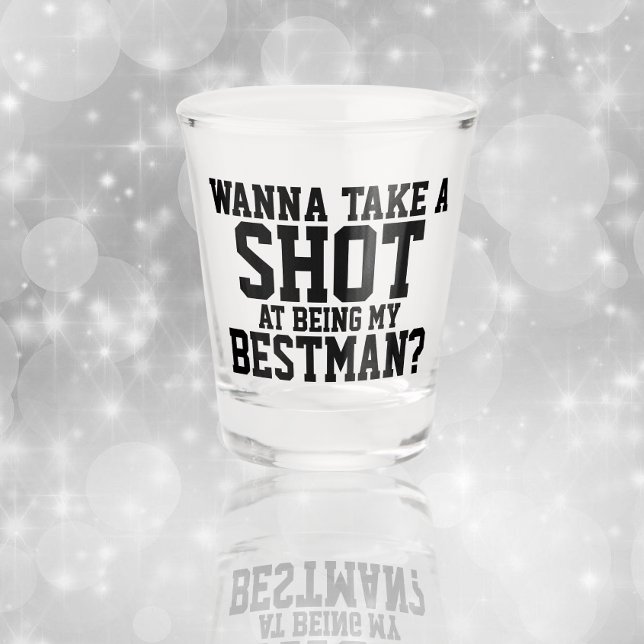 Wanna take a shot at being my bestman shot glass (Creator Uploaded)