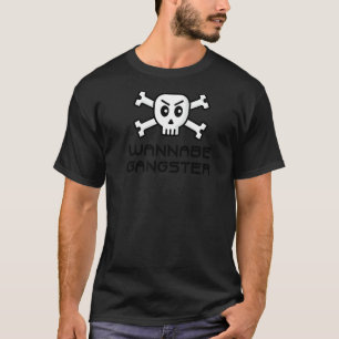 Wannabe Gangster Skull And Cross Bone Word T-Shirt