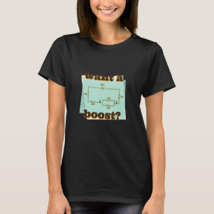 Want A Boost T-Shirt