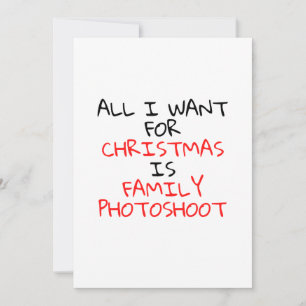 WANT A CHRISTMAS FAMILY PHOTO SHOOT INVITATION