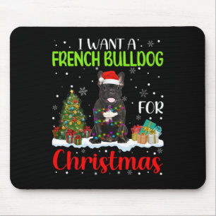 Want A French Bulldog For Christmas Cool Xmas Cost Mouse Mat