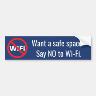 Want a safe space? Say NO to Wi-Fi bumper sticker