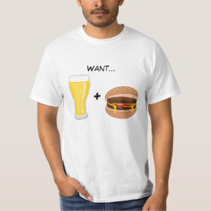 Want Beer and Burger T-Shirt