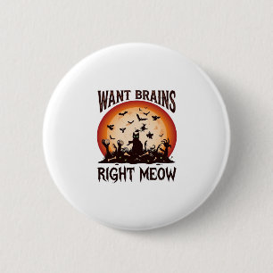 Want Brains Right Meow Halloween Black Cat Orange 6 Cm Round Badge