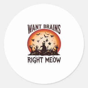Want Brains Right Meow Halloween Black Cat Orange Classic Round Sticker