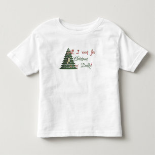 Want My Daddy For Christmas Toddler T-Shirt