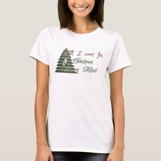 Want My Soldier For Christmas T-Shirt (Front)