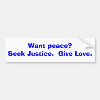 Want peace? bumper sticker