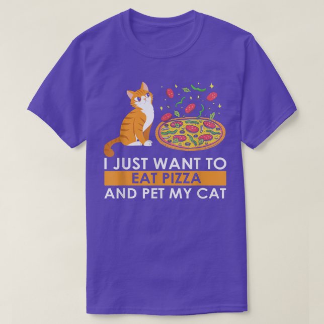 Want Pizza and Pet my Cat, Cats Lover Adorable Kit T-Shirt (Design Front)