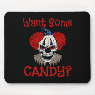 Want Some Candy Scary Distressed Evil Clown Hallow Mouse Mat