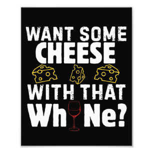 Want Some Cheese With That W(h)ine? Photo Print