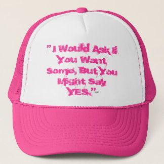 Want Some (Trucker Cap) Trucker Hat