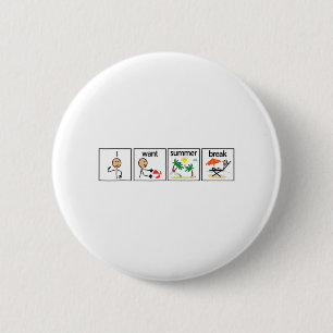 Want Summer Break Teacher Last Day Of School Vacat 6 Cm Round Badge